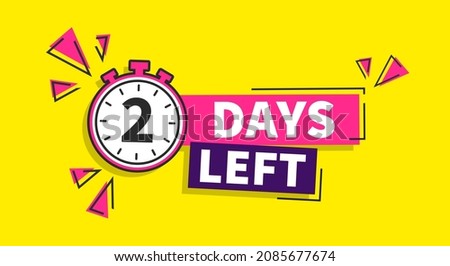 
2 Days left banner on yellow background. Time icon. Count time sale. Vector stock illustration.
 Royalty-Free Stock Photo #2085677674