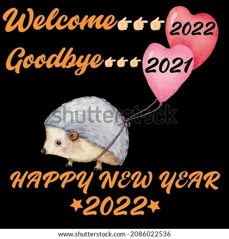 welcome 2022 goodbye 2021 happy new year 2022 t-shirt design template vector and typography. Ready for t-shirt, mug,Sticker, Typography, gift and other printing.