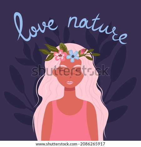Vector template with slogan Love Nature and cute young woman with long curly hair and flower crown for poster, card or flyer. Smiling girl with flower crown. Nature care design concept.