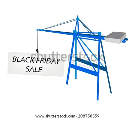 A Container Crane with Black Friday Billboard for Start Christmas Shopping Season and Biggest Discount Promotion in A Year. 