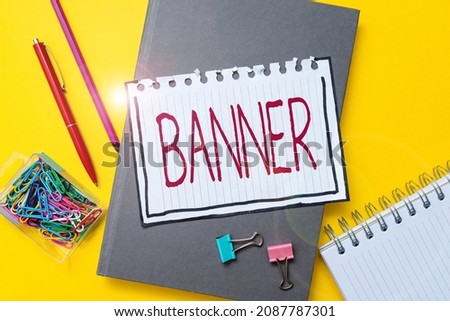 Writing displaying text Banner. Business concept long strip cloth bearing slogan or design carried in public place Flashy School And Office Supplies Bright Teaching And Learning Collections