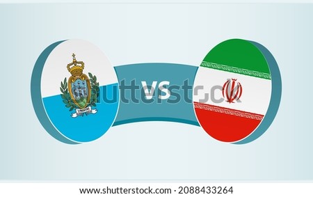 San Marino versus Iran, team sports competition concept. Round flag of countries.