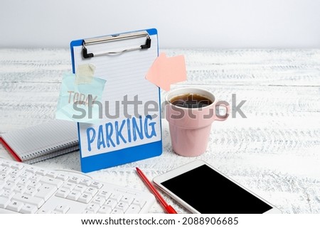 Conceptual caption Parking. Internet Concept leaving a vehicle in a particular place for a period of time Typing New Ideas Business Planning Idea Voice And Video Calls