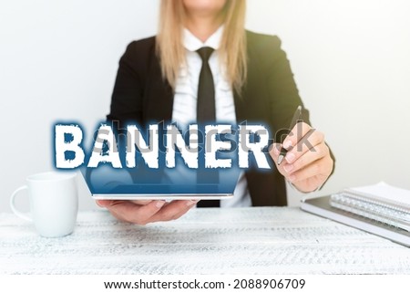 Hand writing sign Banner. Business approach long strip cloth bearing slogan or design carried in public place Presenting Corporate Business Data, Discussing Company Problems