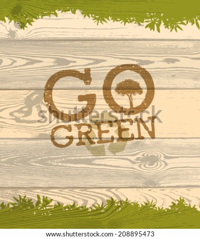 Go Green Eco Poster Concept. Vector Creative Organic Illustration On Wooden Background.