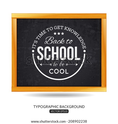 Back to school typographical background with blackboard isolated. Vector illustration.