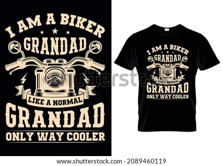 I am a biker grandad like a normal grandad only way cooler. T-Shirt Design