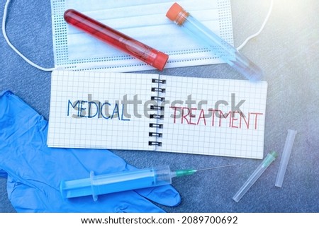 Text caption presenting Medical Treatment. Conceptual photo Management and care of a patient to combat disease Writing Prescription Medicine Laboratory Testing And Analyzing Infections