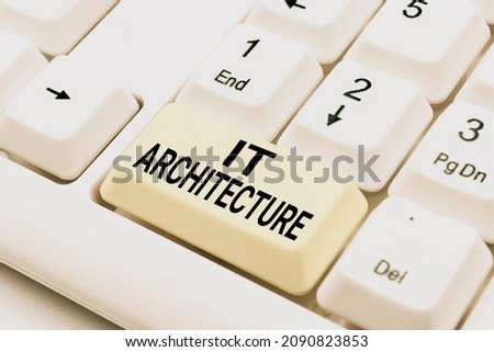 Writing displaying text It Architecture. Business concept Architecture is applied to the process of overall structure Typing Online Member Name Lists, Creating New Worksheet Files