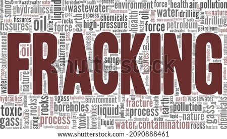 Hydraulic Fracturing - Fracking vector illustration word cloud isolated on white background.