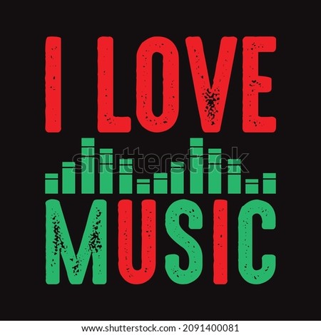 I Love Music, Music t shirt design - vector