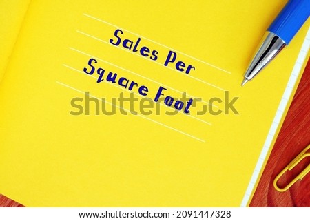  Financial concept meaning Sales Per Square Foot with phrase on the page.
