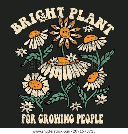 70s retro groovy Bright plant for growing people slogan print, Daisy flower illustration print with inspirational slogan typography  for girl, kids graphic tee t shirt or sticker