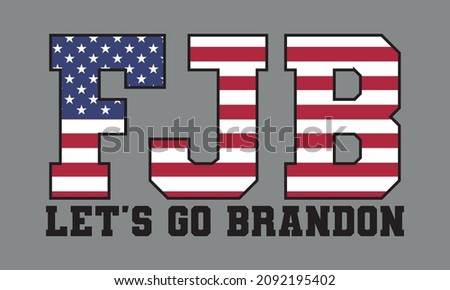 FJB - Let's Go Brandon, 4th July of USA, American flag Vector and Clip Art