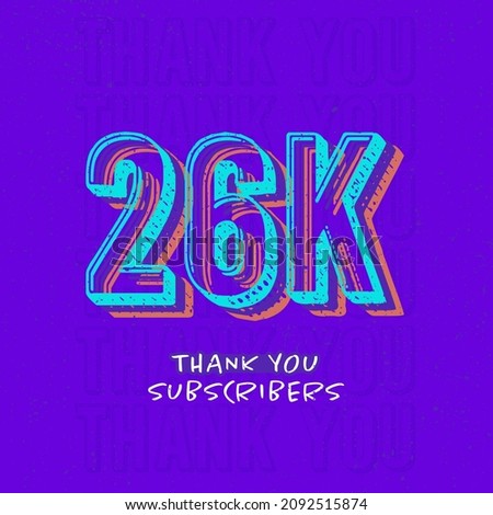Thank you 26k, 26000 Followers. 2d illustration a grunge background background. Twenty Six thousand likes social media. 