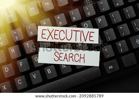 Text sign showing Executive Search. Business showcase recruitment service organizations pay to seek candidates Entering New Programming Codes, Typing Emotional Short Stories