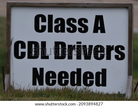 CLASS A CDL DRIVERS NEEDED SIGN Royalty-Free Stock Photo #2093894827