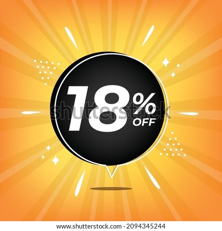 18% off. Yellow banner with eighteen percent discount on a black balloon for mega big sales.