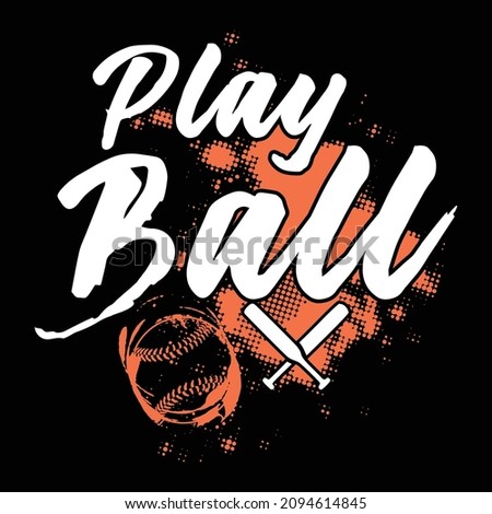 Play Ball, Baseball Player Gift, Ball Soccer, Baseball Illustration Design