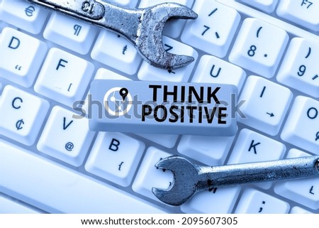 Text caption presenting Think Positive. Conceptual photo creating thoughts that encourage and help recharge a person Typing Program Functional Descriptions, Creating New Email Address