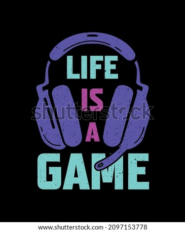 Life is a game gaming t-shirt design eps vector illustration