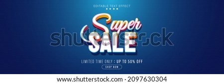 Super sale text effect design. Super sale text style editable font effect. Modern blue horizontal template graphic. 3d editable text effect. Bright colorful text concept. Vector illustration Royalty-Free Stock Photo #2097630304