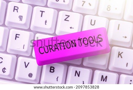 Conceptual caption Curation Tools. Business concept Software used in gathering information relevant to a topic Typing And Publishing Descriptions Online, Writing Informative Data