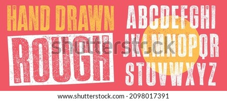 Hand Drawn Rough Font. Individually textured characters with a rough inked letterpress print texture. Unique design font Royalty-Free Stock Photo #2098017391