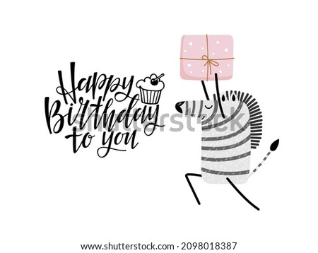 Happy birthday to you. Zebra carries gift with pink packaging. Funny character for birthday. Cartoon happy zebra. Handwritten typography template for poster, greeting card, banner, congratulations.