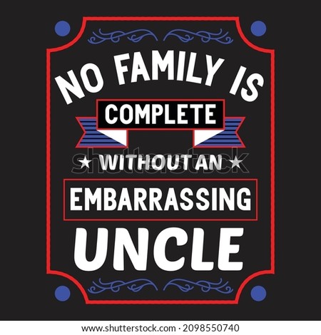 Uncle niche creative t-shirt design