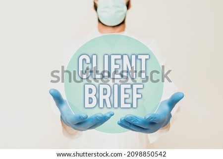 Text caption presenting Client Brief. Conceptual photo A documents bounded by the terms of clients and the agency Scientist Demonstrating New Technology, Doctor Giving Medical Advice