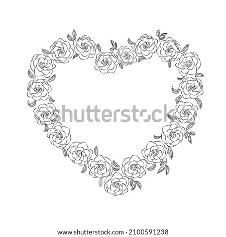 Rose flower frame for wedding invitations or card. Hearts floral frame, greenery garland for Valentines day card, wedding invitations, hand drawn vector illustration, isolate on white background