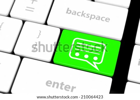 Speech bubble key button on the keyboard.