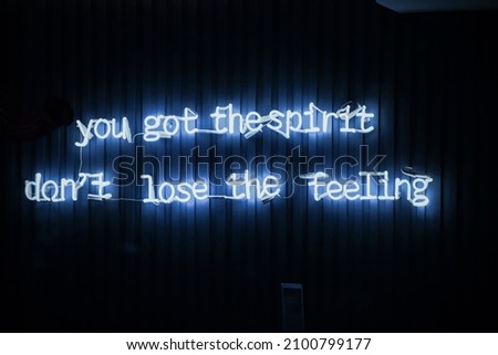 Neon sign you go the spirit dont loose the feeling