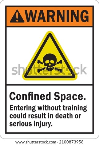 ANSI Warning Sign Confined Space, Entering Without Training Could Result in Death Or Serious Injury