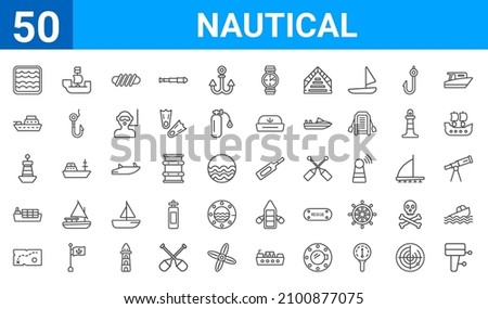 set of 50 nautical web icons. outline thin line icons such as boat engine,salt water,nautical map,vessel,buoy,gunboat,pirate ship,message in a bottle. vector illustration