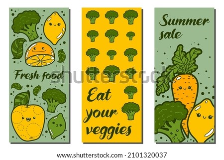 Set of vertical banners, funny cute fruit and vegetable characters. "Fresh food", "Eat your veggies", "Summer sale". Green and yellow doodle illustrations of carrot, lemon, broccoli, apple and orange.