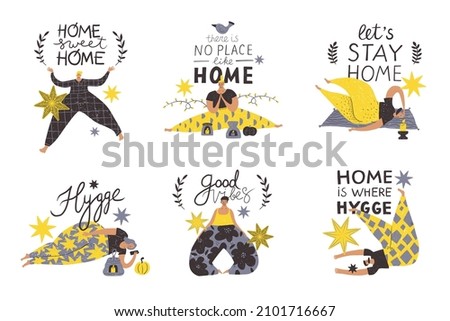 Set of cozy people in pajamas in different poses with lettering quotes. Cozy home, hygge, scandinavian lifestyle. Home sweet home, let's stay home, good vibes. Handwritten font, motivational quotes.