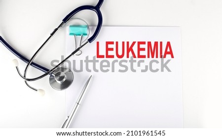 LEUKEMIA text written on the paper with stethoscope. Medical concept.