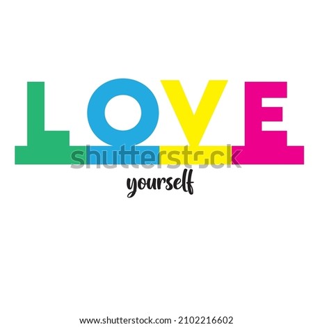 colorful love yourself slogan print