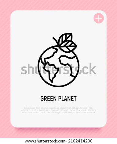 Green planet symbol, earth with leaves. Thin line icon. Save nature concept, circular economy. Organic product. Vector illustration.