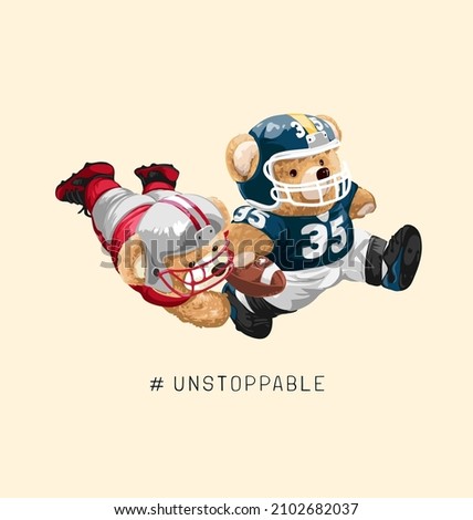 nonstoppable slogan with bear doll american football players vector illustration