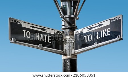 Street Sign the Direction Way to TO LIKE versus TO HATE