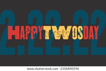 Happy Twosday greeting and 2.22.22 in muted colors; also known as Tuesday, February 22, 2022. Royalty-Free Stock Photo #2106840596
