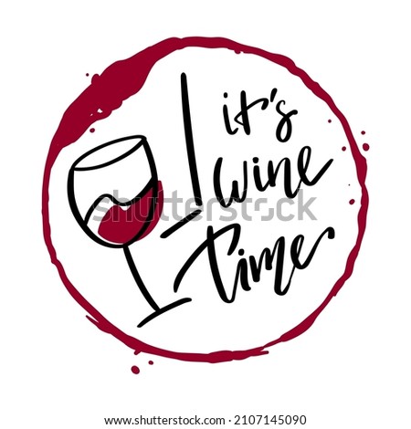 Lettering hand drawn quote it's wine time, isolated on white background Royalty-Free Stock Photo #2107145090