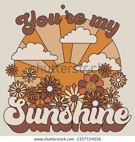 70s retro groovy sun daisy hippie flowers illustration print with vintage slogan for graphic tee t shirt or poster sticker - Vector
