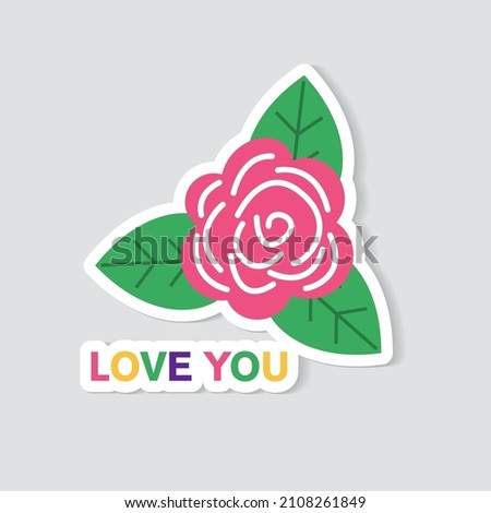 Vector sticker with a rose. Love you.