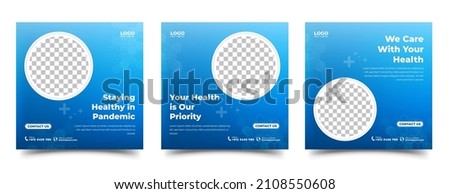 Medical and health care social media post template design collection. Editable modern square banner with place for the photo. Usable for social media post,  card, banner, and web ad.