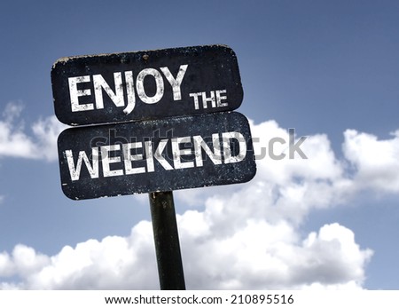 Enjoy the Weekend sign with clouds and sky background  Royalty-Free Stock Photo #210895516