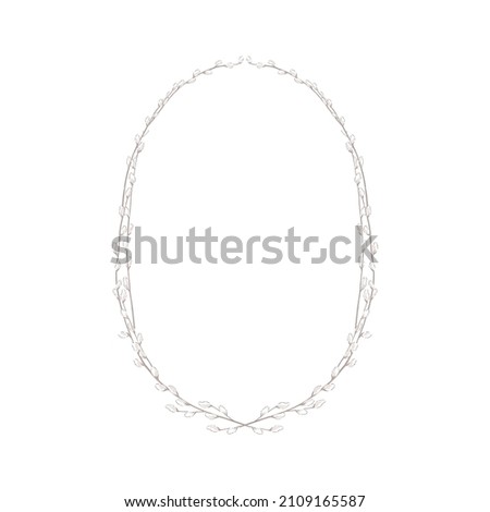 Pussy Willow hand drawn flower wreath vector illustration isolated on white. Vintage Romantic spring floral oval frame. Botanical floral arrangement for Wedding Birthday Woman Day Happy Easter design.